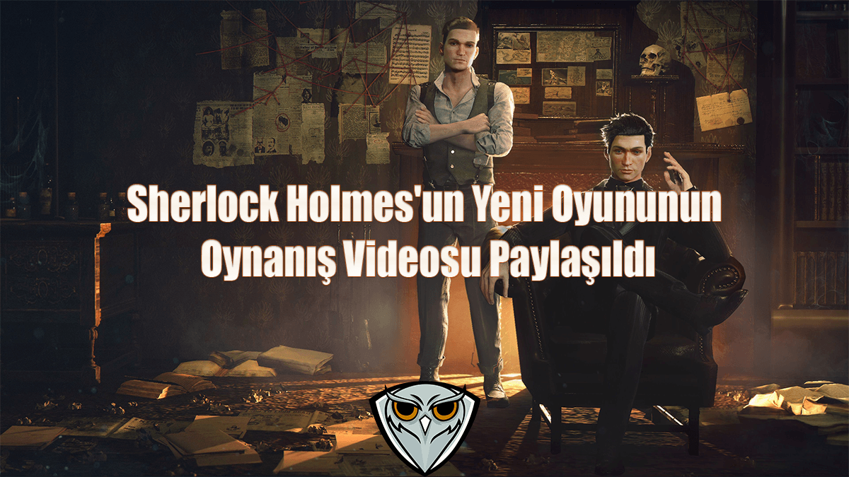 Sherlock Holmes oyun serisinin yeni oyunu olan Chapter One için 7 dakikalık bir oynanış videosu yayınlandı.