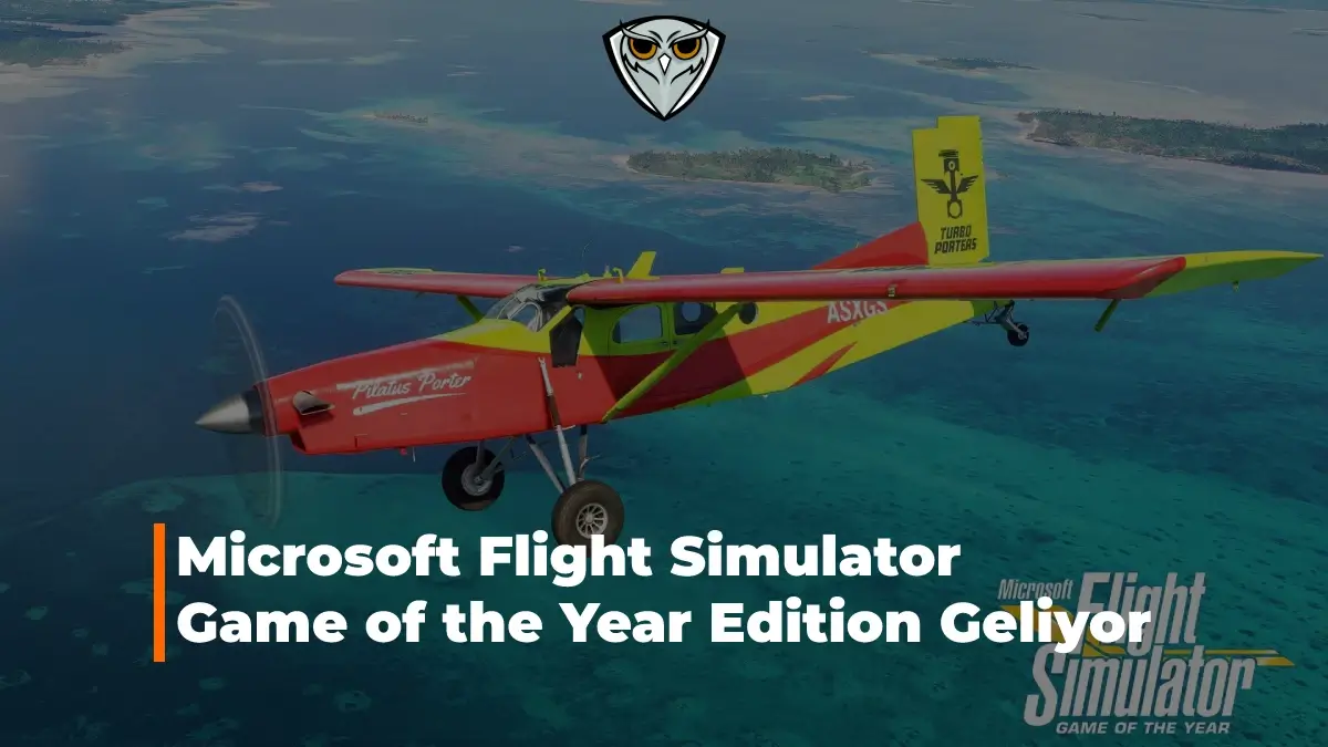 Microsoft Flight Simulator Game of the Year Edition Geliyor