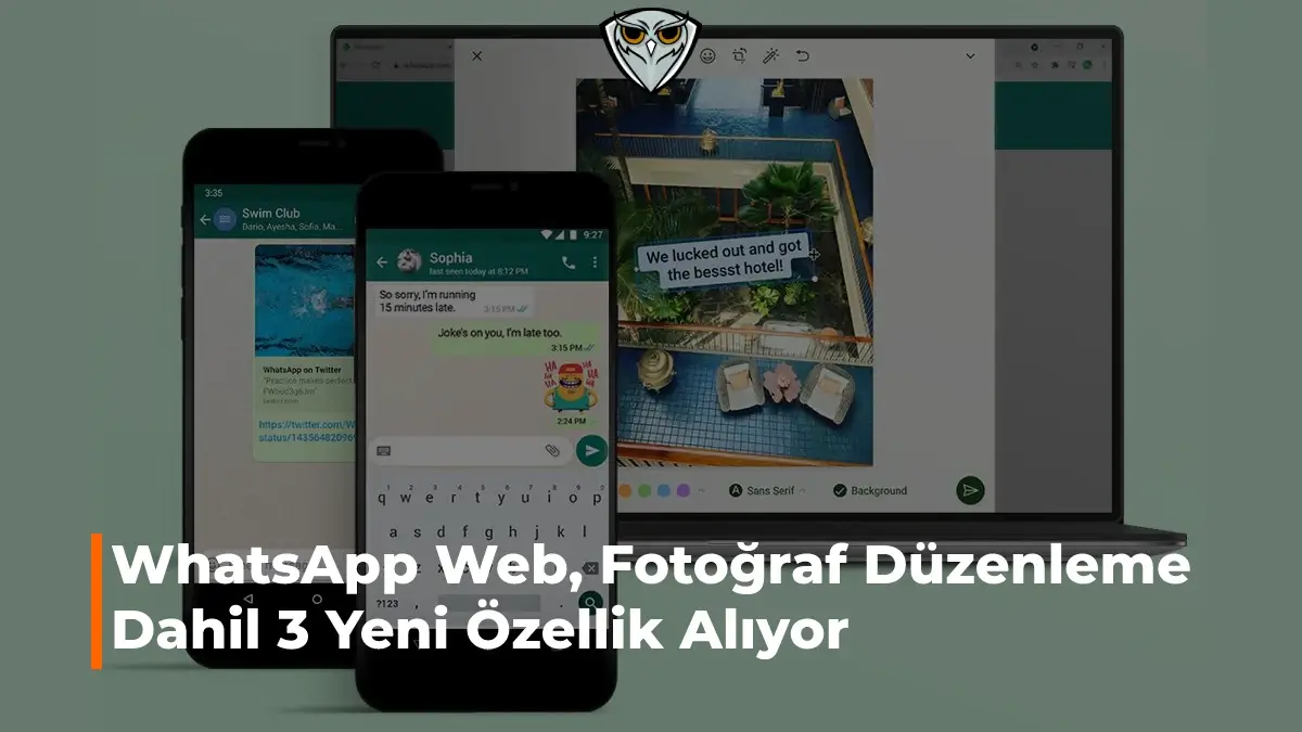 WhatsApp Web, Fotoğraf Düzenleme Dahil 3 Yeni Özellik Alıyor