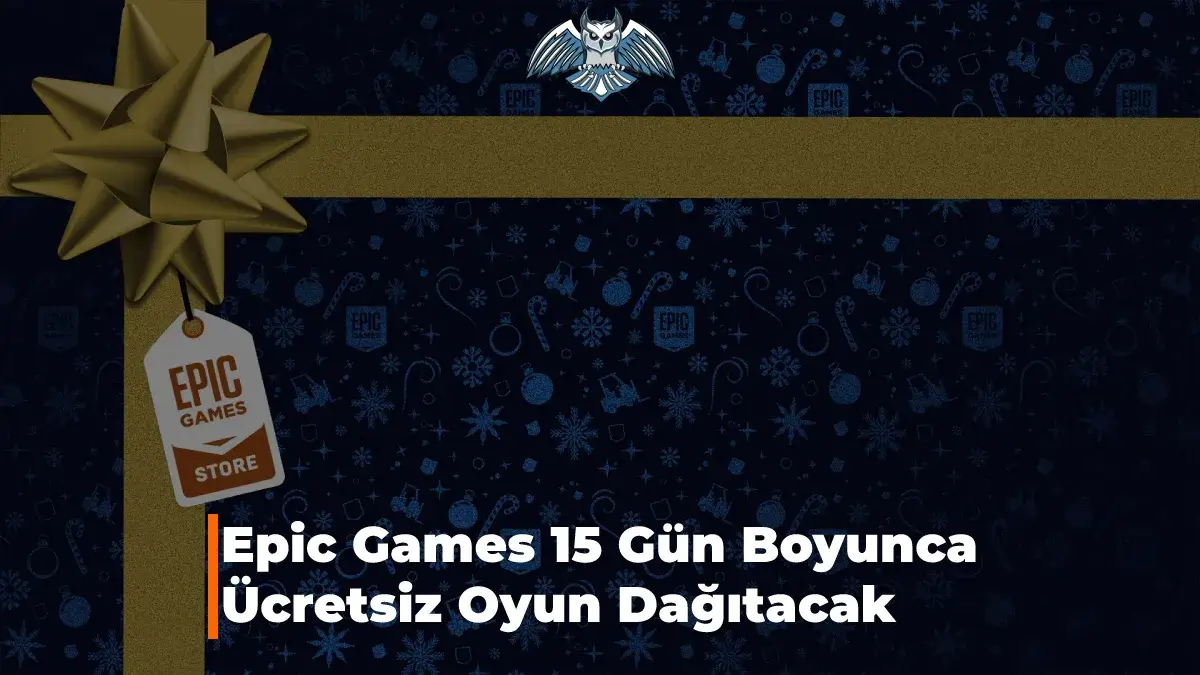 Epic Games 15 Gün Boyunca Ücretsiz Oyun Dağıtacak