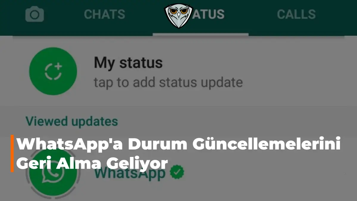 WhatsApp'a Durum Güncellemelerini Geri Alma Geliyor